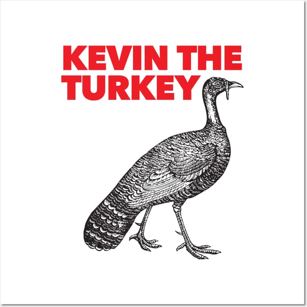 Kevin the Turkey Shirt Wall Art by Nonstop Shirts